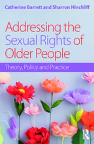 Cover of the book Addressing the Sexual Rights of Older People by Stephen Walker