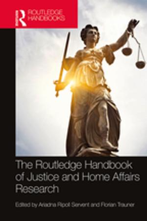 Cover of the book The Routledge Handbook of Justice and Home Affairs Research by François Maon, Sankar Sen