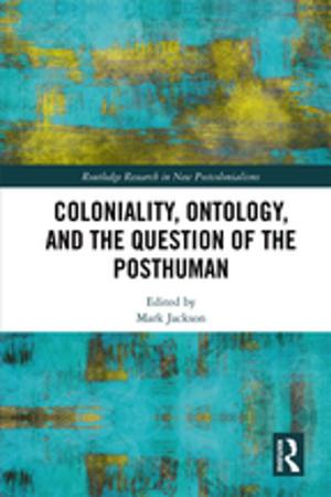 Cover of the book Coloniality, Ontology, and the Question of the Posthuman by Ann C. Colley