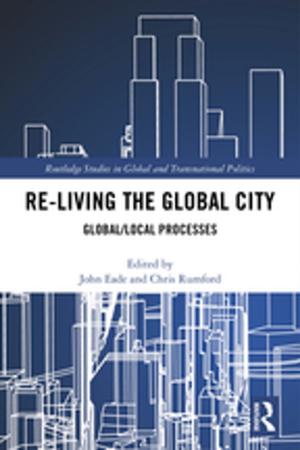 Cover of the book Re-Living the Global City by Jerry Wellington