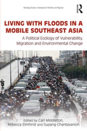 Cover of the book Living with Floods in a Mobile Southeast Asia by Amy Lind, Marianne H. Marchand