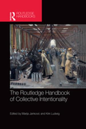 Cover of the book The Routledge Handbook of Collective Intentionality by Susan Lendrum, Janet Tolan