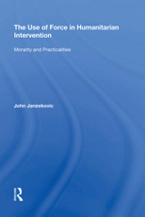 Cover of the book The Use of Force in Humanitarian Intervention by David Jablonsky