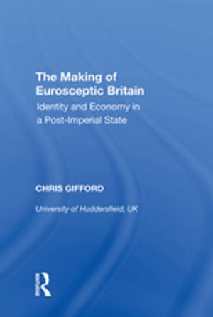 Cover of the book The Making of Eurosceptic Britain by Nicola Yeates, Jane Pillinger