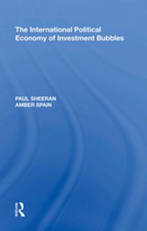 Cover of the book The International Political Economy of Investment Bubbles by 