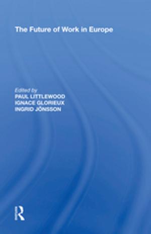 Cover of the book The Future of Work in Europe by Julie Nelson, Steven K. Drummond