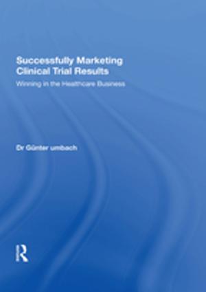 Cover of the book Successfully Marketing Clinical Trial Results by Felix Dodds, Richard Sherman