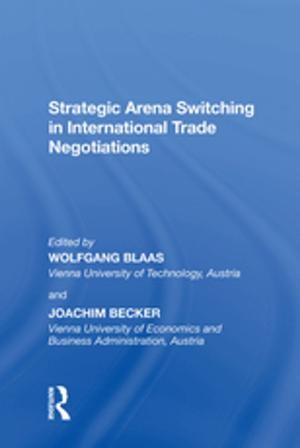 Cover of the book Strategic Arena Switching in International Trade Negotiations by Vicki R. Lind, Constance McKoy