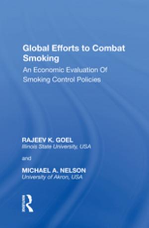 Cover of the book Global Efforts to Combat Smoking by Rahjit Arora, C.G. Duncan