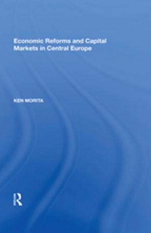 Cover of the book Economic Reforms and Capital Markets in Central Europe by Michael McKenna, Derk Pereboom