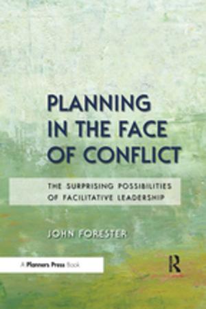 Cover of the book Planning in the Face of Conflict by Robert A. Rhoads, James R. Valadez