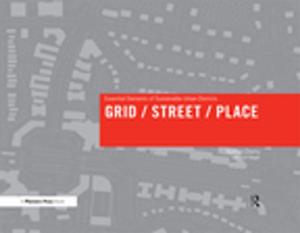 Cover of the book Grid/ Street/ Place by Deborah Price, Cathy Ota