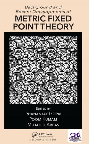 Cover of the book Background and Recent Developments of Metric Fixed Point Theory by JonathanD. Sauer
