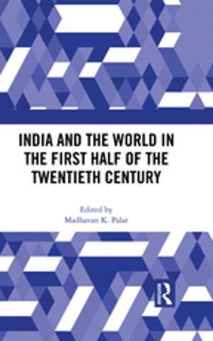 Cover of the book India and the World in the First Half of the Twentieth Century by Walter Ullmann