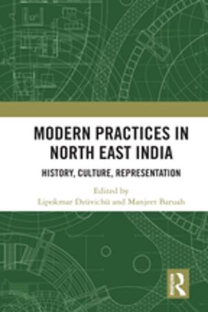 Cover of the book Modern Practices in North East India by Clare Ambrose, Karen Maxwell, Michael Collett