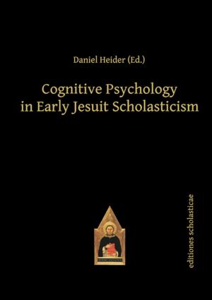 bigCover of the book Cognitive Psychology in Early Jesuit Scholasticism by 