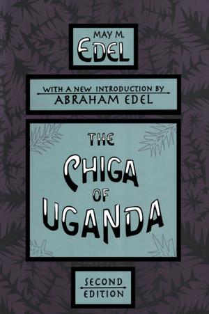 Cover of the book The Chiga of Uganda by Daniel K. Reinstein