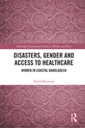 Cover of the book Disasters, Gender and Access to Healthcare by Paul Chantler, Peter Stewart