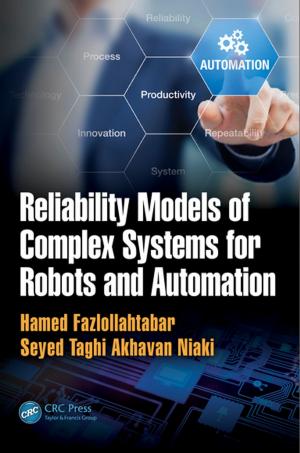 Cover of the book Reliability Models of Complex Systems for Robots and Automation by Jose Sanchez-Alarcos Ballesteros