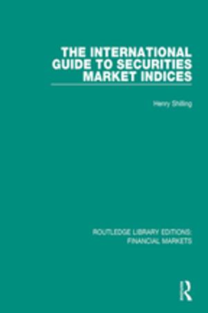 Cover of the book The International Guide to Securities Market Indices by Catherine Delamain, Jill Spring