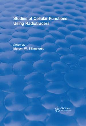 Cover of the book Studies Of Cellular Functions Using Radiotracers (1982) by Rajendra Kumar Goyal