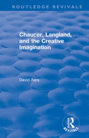 Cover of the book Routledge Revivals: Chaucer, Langland, and the Creative Imagination (1980) by 