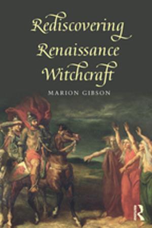 Cover of the book Rediscovering Renaissance Witchcraft by David G. Barrie, Susan Broomhall
