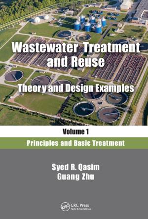 Cover of the book Wastewater Treatment and Reuse, Theory and Design Examples, Volume 1 by Peter B. Gilkey