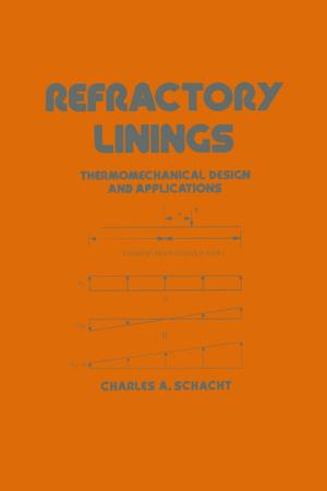 Cover of the book Refractory Linings by Arun D I, Chakravarthy P, Arockia Kumar R, Santhosh B