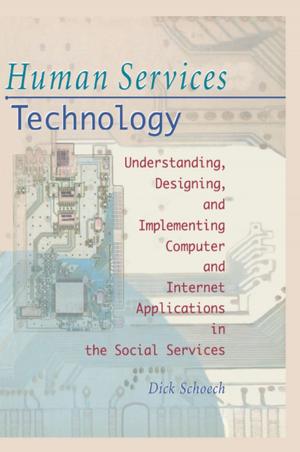 Cover of the book Human Services Technology by William Hughes, Patricia M. Hillebrandt, David Greenwood, Wisdom Kwawu