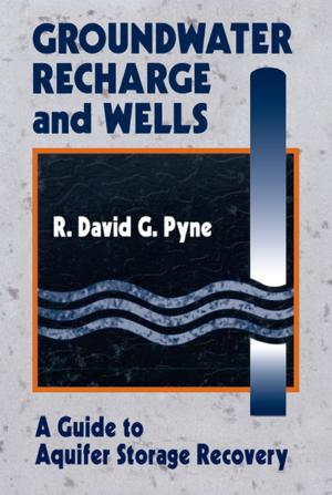 Cover of the book Groundwater Recharge and Wells by Ying Yuan, Hoang Q. Nguyen, Peter F. Thall