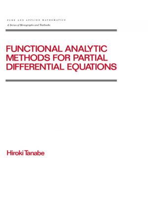 Cover of the book Functional Analytic Methods for Partial Differential Equations by Dimitris N. Chorafas