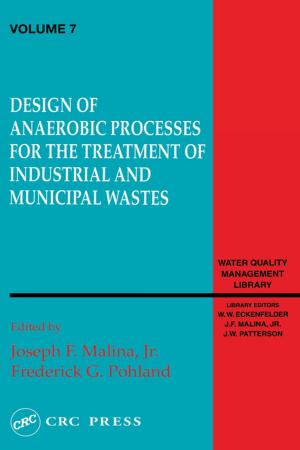 Cover of the book Design of Anaerobic Processes for Treatment of Industrial and Muncipal Waste, Volume VII by Jan Theeuwes, Richard van der Horst