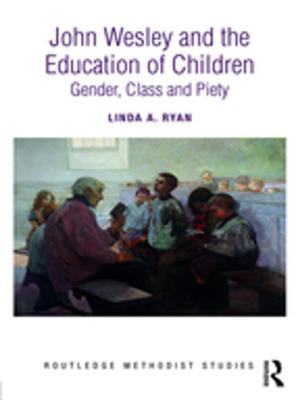 Cover of the book John Wesley and the Education of Children by Louise Ravelli