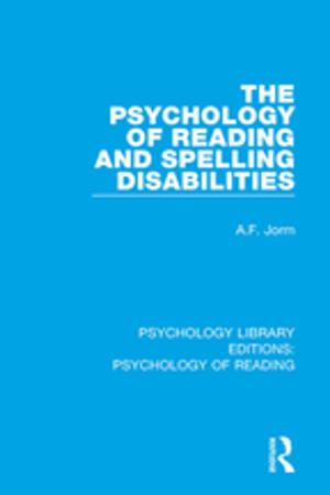Cover of the book The Psychology of Reading and Spelling Disabilities by Anthony Morrison, Julia Renton, Hazel Dunn, Steve Williams, Richard Bentall