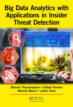 Cover of the book Big Data Analytics with Applications in Insider Threat Detection by Prakash Srinivasan Timiri Shanmugam