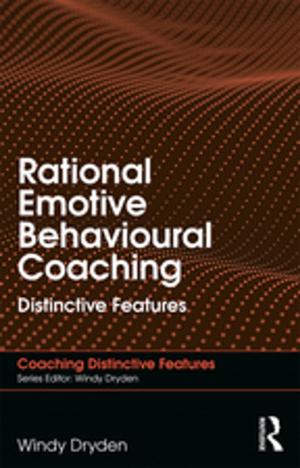 Cover of the book Rational Emotive Behavioural Coaching by Arabinda Acharya