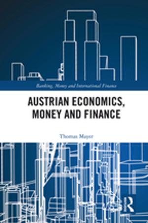 Cover of the book Austrian Economics, Money and Finance by Gianluca Doro Maltese