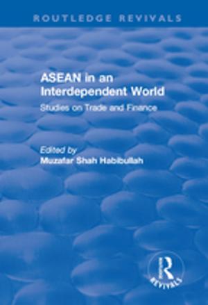 Cover of the book ASEAN in an Interdependent World: Studies in an Interdependent World by Tony Davies, Tony Davies