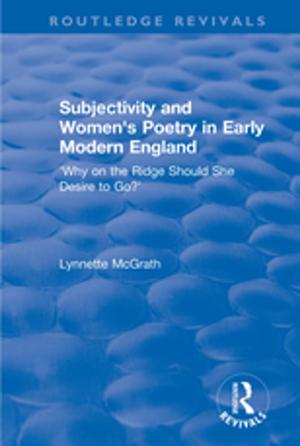 Cover of the book Subjectivity and Women's Poetry in Early Modern England: Why on the Ridge Should She Desire to Go? by Boria Majumdar, Nalin Mehta