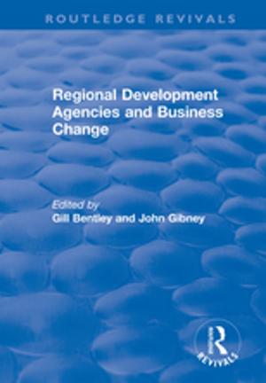 Cover of the book Regional Development Agencies and Business Change by Robert S. Ryan, Avidan Milevsky