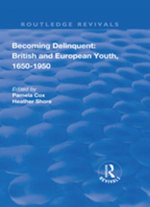 Cover of the book Becoming Delinquent: British and European Youth, 1650–1950 by John B. Thomson