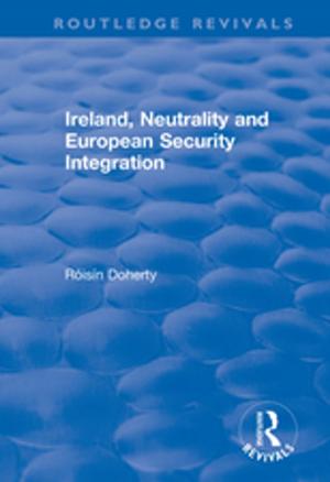 Cover of the book Ireland, Neutrality and European Security Integration by José Eulogio Torres Ábrego