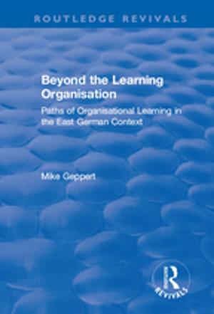 Cover of the book Beyond the Learning Organisation: Paths of Organisational Learning in the East German Context by 