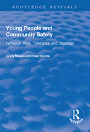Cover of the book Young People and Community Safety: Inclusion, Risk, Tolerance and Disorder by Clarence Johnson