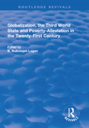 Cover of the book Globalization, the Third World State and Poverty-Alleviation in the Twenty-First Century by Malcolm Yapp