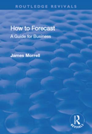 Cover of the book How to Forecast: A Guide for Business by 