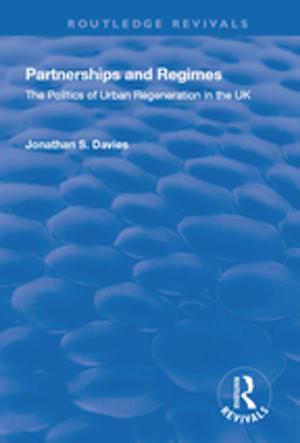 bigCover of the book Partnerships and Regimes: The Politics of Urban Regeneration in the UK by 