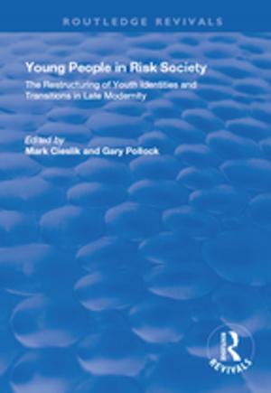 Cover of the book Young People in Risk Society: The Restructuring of Youth Identities and Transitions in Late Modernity by Carl James, Peter Garrett, Peter (Lecturer In Linguistics, University Of Wales, Bangor) Garett, Christopher N. Candlin