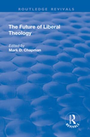 Cover of the book The Future of Liberal Theology by Anne-Marie Mooney Cotter
